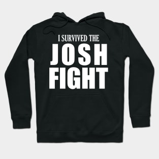 I survived the JOSH FIGHT Hoodie